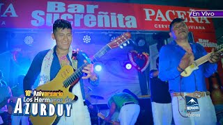 LOS HERMANOS DE AZURDUY  en vivo 2018 2 OFICIAL 2018 NEVADITA PRODUCCIONES✔ [upl. by Raji]