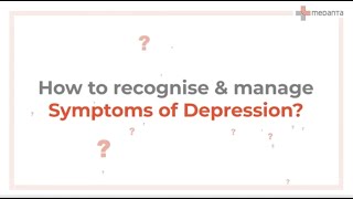 Depression Symptoms Coping Mechanisms and Cure  Medanta [upl. by Proudman]