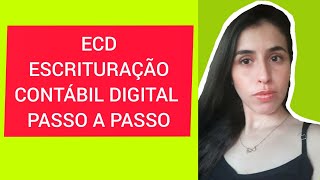 ECD  ESCRITURAÇÃO CONTÁBIL DIGITAL PASSO A PASSO [upl. by Kay]