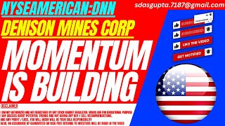 MOMENTUM IS BUILDING  DNN STOCK ANALYSIS  DENISON MINES STOCK [upl. by Lebar]