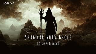 Shankar Shiv Bhole Umapathi Mahadev  Slowed amp Reverb  Devo Ke Dev Mahadev Rajan Mishra LOFI V5 [upl. by Gladstone]