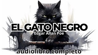 🎧 Audiolibro completo EL GATO NEGRO  Edgar Allan Poe ✔️ en español latino [upl. by Hosbein572]