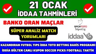 İDDAA TAHMİNLERİ 21 OCAK  süper analiz banko maç kupon spor toto canlı oran bahis yorum futbol [upl. by Maryellen253]