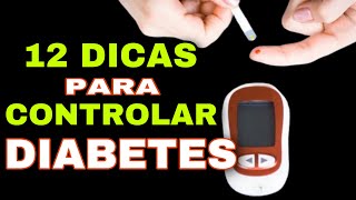 12 DICAS para BAIXAR HEMOGLOBINA GLICADA CONTROLAR DIABETES e o AÇÚCAR ALTO NO SANGUE Glicemia [upl. by Calandria871]