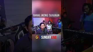 BANAL MONG TAHANAN Power House Worship  GNP Sunday Live [upl. by Gillman]