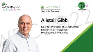 In Conversation with Alistair Gibb World Building Congress 2022 keynote speaker [upl. by Bobbi]