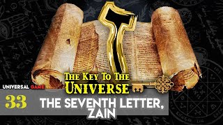 The Key To The Universe 33  The Seventh Letter Zain  Universal Game [upl. by Wahkuna]