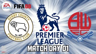 FIFA 08 PS2 Match Day 01 Derby County FC vs Bolton Wanderers FC [upl. by Giraldo497]