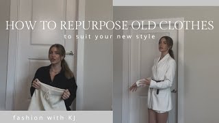 How to transition your style repurpose old clothes and do closet clear outs effectively [upl. by Terrene]