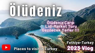 Ölüdeniz Fethiye Vlog 2023  Ölüdeniz Çarşı Ölüdeniz Gezilecek Yerler ölüdeniz fethiye gezilecek [upl. by Senaj]