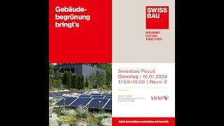 Gebäudebegrünung bringt’s  Swissbau Focus 2024 [upl. by Melisa]