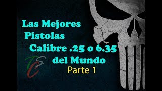 Las Mejores Pistolas calibre 25 [upl. by Gwenette921]