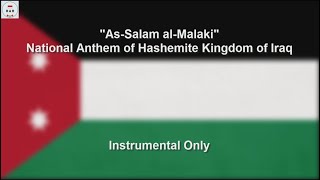 AsSalam AlMalaki  National Anthem of Hashemite Kingdom of Iraq  Instrumental Only [upl. by Randolph845]