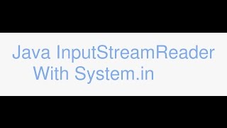 Java Streams and using InputStreamReader with Systemin [upl. by Llenrag]