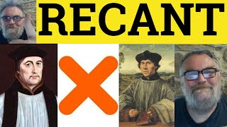 Recant Meaning  Recant Explained  Recant Definition  C2 Vocabulary CPE  ESL British English [upl. by Gabrielli213]