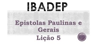 IBADEP Básico  Lição 5B  Epístolas Paulinas e Gerais  I II III João e Judas [upl. by Audrye182]