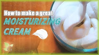 How to make a great MOISTURIZING CREAM [upl. by Raual833]