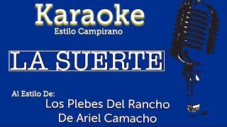 La Suerte  Karaoke  Los Plebes del Rancho de Ariel Camacho [upl. by Burris]