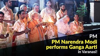 PM Narendra Modi performs Ganga Aarti in Varanasi [upl. by Toney]