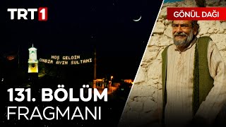 Gönül Dağı 131 Bölüm Fragmanı  quotRamazanın rahmet iklimine hazır olmak lazımquot 🌙 GonulDagiTRT [upl. by Savannah]