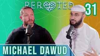 Michael Dawud  What its like being a white Muslim man  ReRooted 31 [upl. by Iruam]