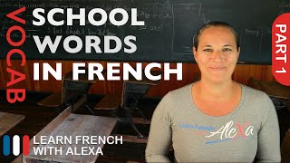 School Words in French Part 1 basic French vocabulary from Learn French With Alexa [upl. by Amsden]