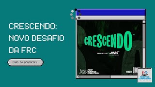 CRESCENDO Como se preparar para o novo desafio da FRC [upl. by Galloway]