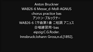 Anton Bruckner WAB266 MessedMollAGNUS chorus practice bas [upl. by Matazzoni40]