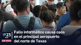 🔴 Fallo informático causa caos en el principal aeropuerto del norte de Texas [upl. by Seraphina]