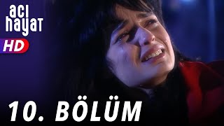 Acı Hayat 10Bölüm Full HD [upl. by Haleeuqa]