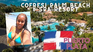 Puerto Plata Dominican Republic 🇩🇴  Cofresí Palm Beach amp Spa Resort [upl. by Legim]