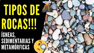 🌎 TIPOS DE ROCAS 🌋 Igneas Sedimentarias y Metamórficas🌡⚒ Geología y sus Características minerales [upl. by Pul913]