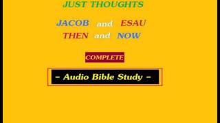 Just Thoughts  Jacob and Esau Then and Now Full Versionwmv [upl. by Akeenahs]