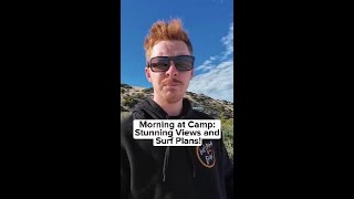 Morning at Camp Stunning Views and Surf Plans 🌅camping [upl. by Burns]