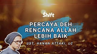 Percaya Deh Rencana Allah Lebih Baik  Ust Tengku Hanan Attaki Lc [upl. by Latsyrd735]