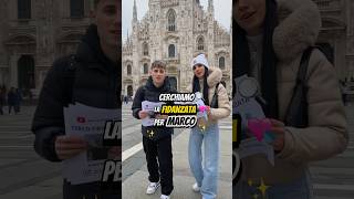 CERCHIAMO LA FIDANZATA Per MARCO A MILANO😍 Prossima CITTÀ🤔 [upl. by Jock968]