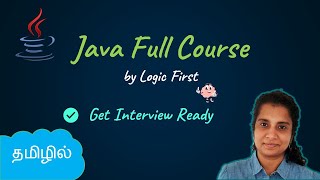 Java Full Course in Tamil 2023  Basics  OOP  Mini Project  Logic First Tamil [upl. by Eserehs]