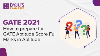 How to prepare for GATE Aptitude  Score Full Marks in Aptitude  BYJUS Exam Prep GATE [upl. by Adnilre]