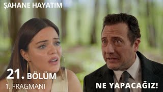 Şahane Hayatım 21 Bölüm 1 Fragman  “ Ne Yapacağız ” [upl. by Sirromed]