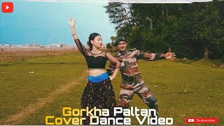 Gorkha Paltan Cover Dance Video [upl. by Oniuqa153]