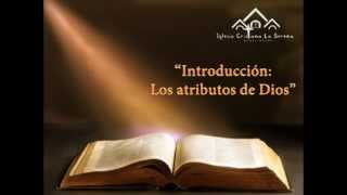 Introducción Los atributos de Dios [upl. by Asir585]