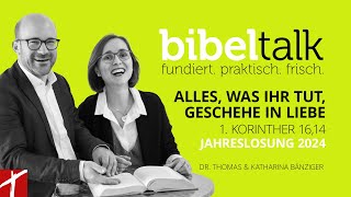 «Alles was ihr tut geschehe in Liebe» I BibelTalk Nr 34  mit Thomas amp Katharina Bänziger [upl. by Arytahs]