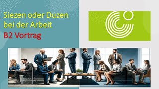 Siezen oder Duzen bei der Arbeit  Goethe Zertifikat B2  Vortrag halten  Werkstatt B2 [upl. by Atikan]