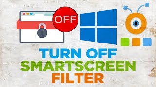 How to Turn off the SmartScreen Filter in Windows 10  How to Disable SmartScreen in Windows 10 [upl. by Buchbinder]