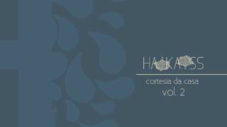 Haikaiss  Cortesia da Casa Pt 2 Full Album HQ [upl. by Ahsyek]