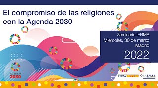 Seminario IERMA El compromiso de las religionescon la Agenda 2030 [upl. by Evette272]