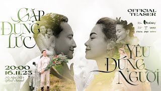 Hồ Ngọc Hà  Gặp Đúng Lúc Yêu Đúng Người Official Teaser [upl. by Ruffina]