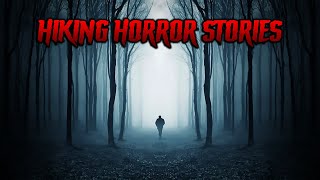 4 Disturbing TRUE Hiking Horror Stories [upl. by Liddy]