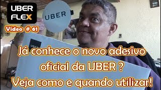 UBERFLEX 061  ADESIVO OFICIAL DA UBER VEJA COMO E QUANDO COLAR EM SEU CARRO [upl. by Gault965]