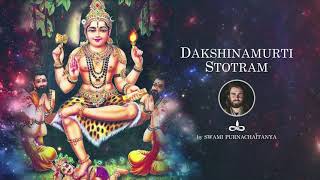 Dakshinamurti Stotram by Swami Purnachaitanya [upl. by Chuu]